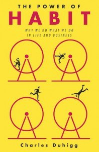 the power of habit why we do what we do on life and business