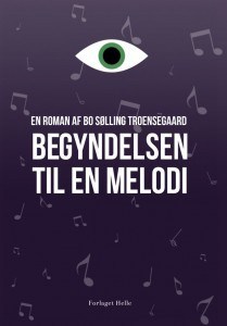 Boganmeldelse af "Begyndelsen Til En Melodi" af Bo Sølling Troensegaard