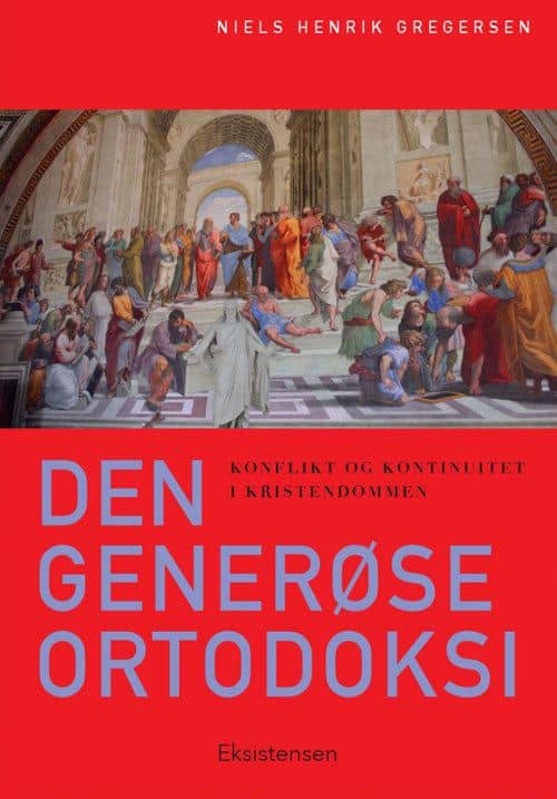 Niels Henrik Gregersen - Den generøse ortodoksi