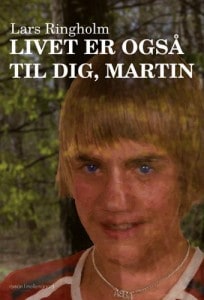 Lars Ringholm - Livet er også til dig, Martin