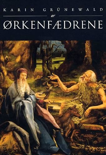 Karin Grünewald - Ørkenfædrene