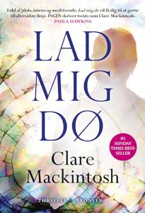 Clare Mackintosh - Lad mig dø