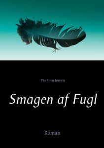 Pia Ravn Jensen - Smagen af fugl