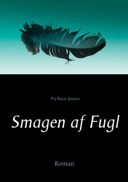 Pia Ravn Jensen - Smagen af fugl