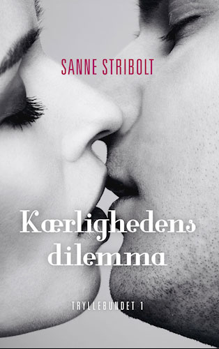 Sanne Stribolt - kærlighedens dilemma