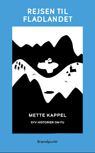 Mette Kappel - Rejsen til fladlandet