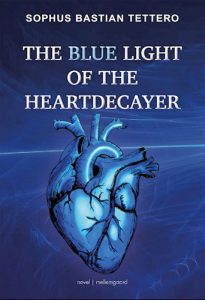 Sophus Bastian Tettero - The blue light of the heartdecayer