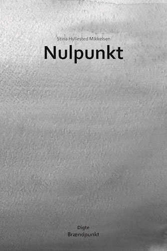 Stina Hyllested Mikkelsen - Nulpunkt