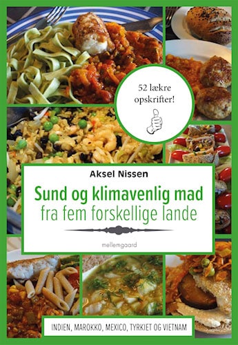 Aksel Nissen – Sund og klimavenlig mad fra fem forskellige lande