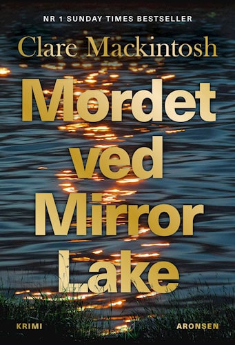 Mordet Ved Mirror Lake af Clare Mackintosh