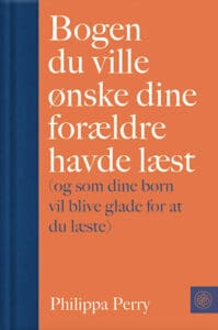 Bogen du ville ønske dine forældre havde læst - Philippa Perry