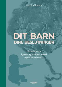 Dit barn – dine beslutninger - Camilla Willumsen