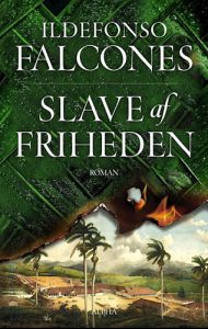 Slave af friheden Af Ildefonso Falcones