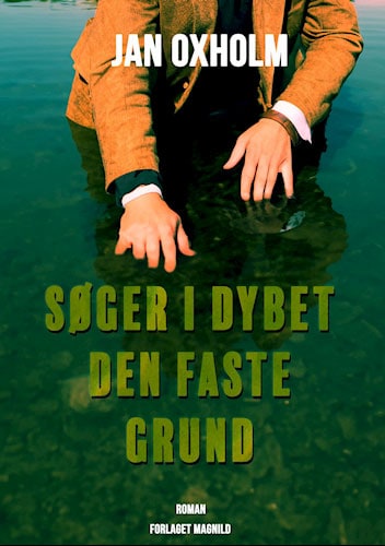 Jan Oxholm: "Søger i dybet den faste grund"