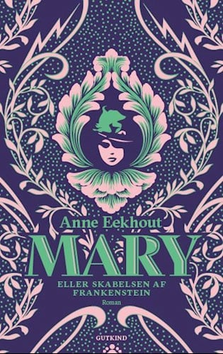 Anne Eekhout - Mary Eller skabelsen af Frankenstein