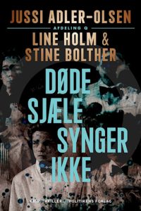 Døde sjæle synger ikke af Jussi Adler-Olsen, Line Holm og Stine Bolther