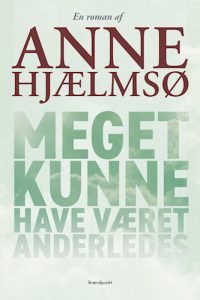 Anne Hjælmsø - Meget kunne have været anderledes